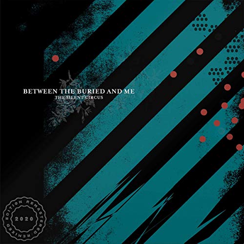Between The Buried & Me/The Silent Circus (2020 Remix/Remaster)@2 LP