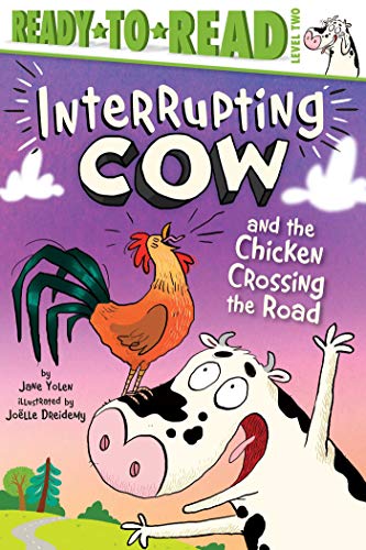 Jane Yolen/Interrupting Cow and the Chicken Crossing the Road