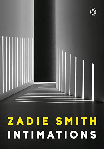 Zadie Smith/Intimations@ Six Essays