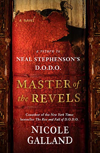 Nicole Galland/Master of the Revels@A Return to Neal Stephenson's D.O.D.O.