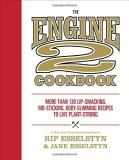 Rip Esselstyn The Engine 2 Cookbook More Than 130 Lip Smacking Rib Sticking Body Sl 