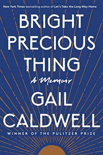 Gail Caldwell/Bright Precious Thing@A Memoir