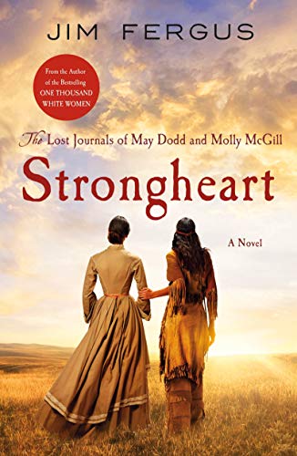 Jim Fergus/Strongheart@ The Lost Journals of May Dodd and Molly McGill