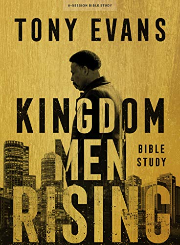 Tony Evans Kingdom Men Rising Bible Study Book 