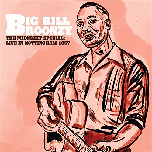 Big Bill Broonzy/Midnight Special: Live In Nott