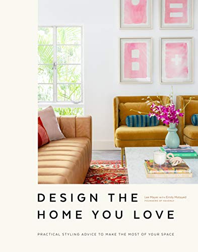 Lee Mayer/Design the Home You Love@Practical Styling Advice to Make the Most of Your
