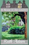 Ruth Adam A House In The Country 
