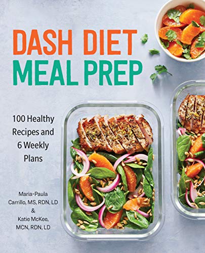 Maria Paula Carrillo Dash Diet Meal Prep 100 Healthy Recipes And 6 Weekly Plans 