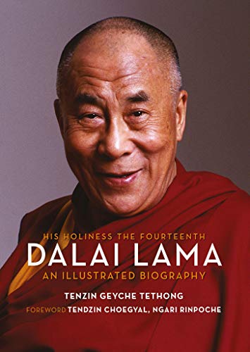 Tenzin Geyche Tethong His Holiness The Fourteenth Dalai Lama An Illustrated Biography 