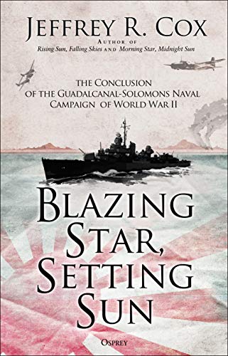 Jeffrey Cox Blazing Star Setting Sun The Guadalcanal Solomons Campaign November 1942 M 