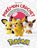 Sabrina Somers Pok?mon Crochet Bring Your Favorite Pok?mon To Life With 20 Cute 