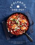 Alan Rosenthal Foolproof One Pot 60 Simple And Satisfying Recipes 