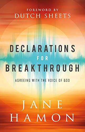 Jane Hamon/Declarations for Breakthrough@ Agreeing with the Voice of God