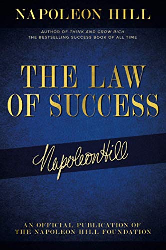 Napoleon Hill The Law Of Success Napoleon Hill's Writings On Personal Achievement 