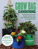 Kevin Espiritu Grow Bag Gardening The Revolutionary Way To Grow Bountiful Vegetable 