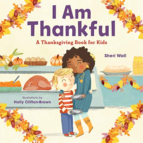 Sheri Wall/I Am Thankful@ A Thanksgiving Book for Kids