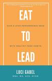 Luci Gabel Eat To Lead 