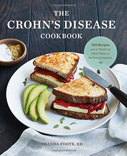 Amanda Foote The Crohn's Disease Cookbook 100 Recipes And 2 Weeks Of Meal Plans To Relieve 