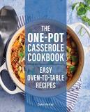 Sara Mellas The One Pot Casserole Cookbook Easy Oven To Table Recipes 