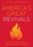 Baker Publishing Group America's Great Revivals The Story Of Spiritual Revival In The United Stat Revised And Upd 