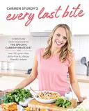 Carmen Sturdy Every Last Bite A Deliciously Clean Approach To The Specific Carb 
