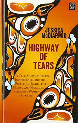 Jessica Mcdiarmid Highway Of Tears A True Story Of Racism Indifference And The Pur Large Print 