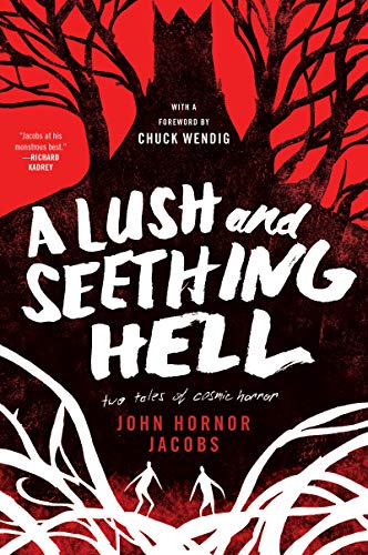 John Hornor Jacobs A Lush And Seething Hell 
