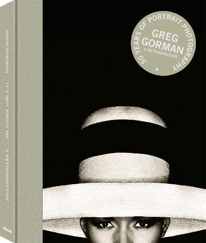 Greg Gorman It's Not About Me A Retrospective 
