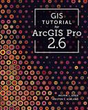 Wilpen L. Gorr Gis Tutorial For Arcgis Pro 2.6 0003 Edition; 