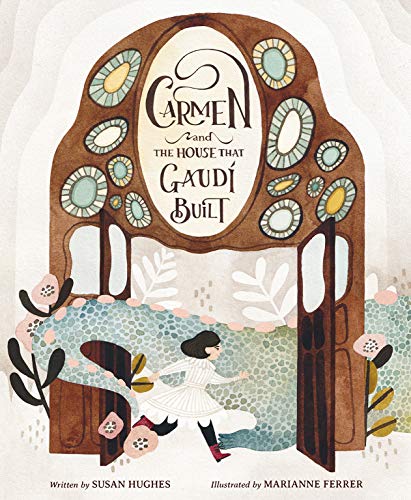 Susan Hughes Carmen And The House That Gaud? Built 