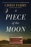 Chris Fabry A Piece Of The Moon 