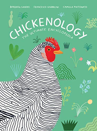 Barbara Sandri Chickenology The Ultimate Encyclopedia 