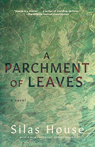 Silas House A Parchment Of Leaves 