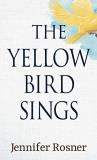 Jennifer Rosner The Yellow Bird Sings Large Print 