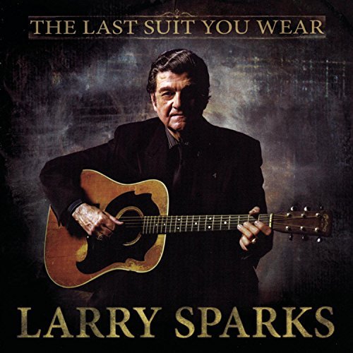 Larry Sparks/Last Suit You Wear
