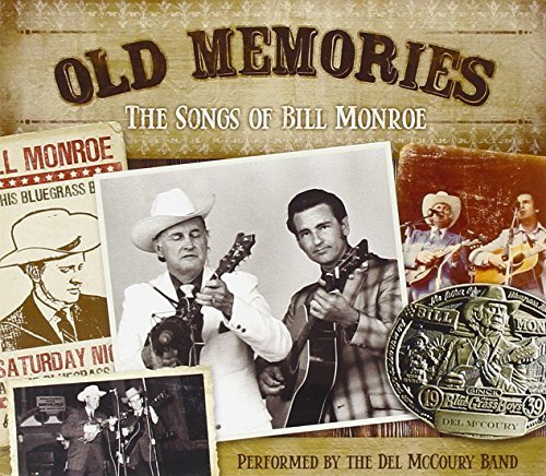 The Del Mccoury Band Old Memories The Songs Of Bil 
