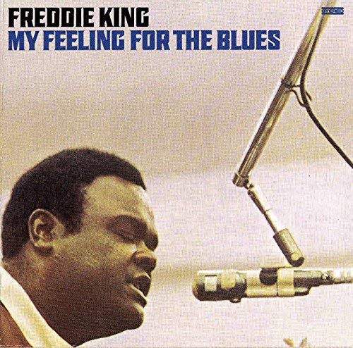 Freddie King My Feeling For The Blues 