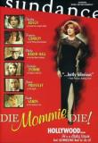 Die Mommie Die Die Mommie Die R 