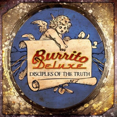 Burrito Deluxe/Disciples Of The Truth