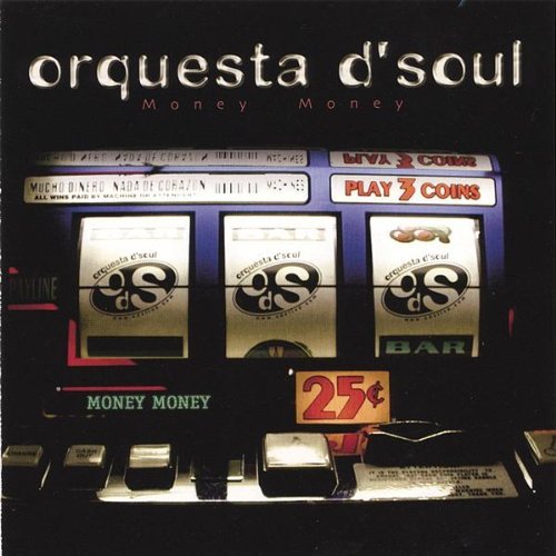 Orquesta D'soul/Money Money