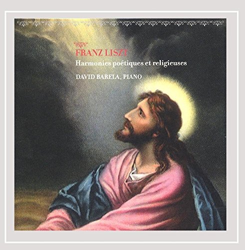 David Barela/Liszt/Harmonies Poetiques Et R