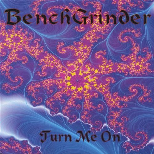 Bench Grinder/Turn Me On