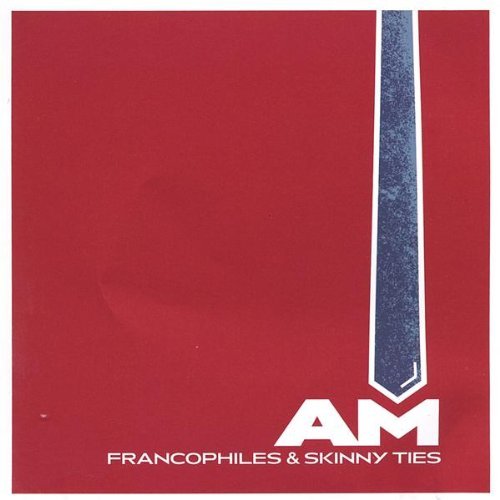 Am/Francophiles & Skinny Ties