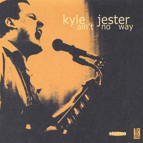 Kyle Jester/Aint No Way