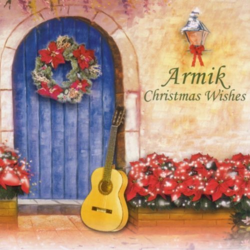 Armik Christmas Wishes 
