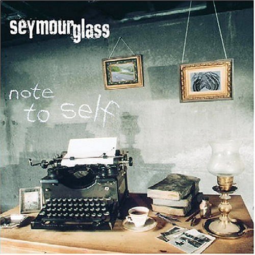 Seymour Glass/Note To Self