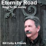 Bill Colby Eternity Road Songs For The Journey Local 
