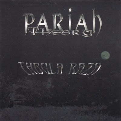 Pariah Theory/Tabula Raza