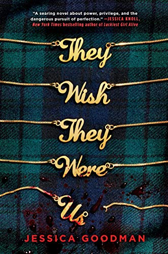 Jessica Goodman/They Wish They Were Us