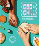 Chris Tarello Cbd & Chill 75 Self Care Recipes For Everyday Wellness 